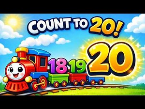 Count to 20 for Kids 🚂 | Learn Numbers 1–20 | Counting Train | Toddler Learning