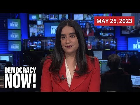 Top U.S. & World Headlines — May 25, 2023