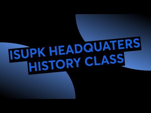 ISUPK HEADQUATERS HISTORY CLASS