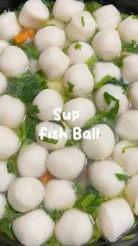 Sup Fish Ball (Fish Ball Soup Recipe)