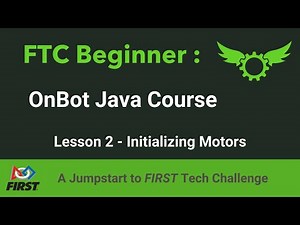 FTC Beginner OnBot Java Course | Lesson 2 - Initializing Motors