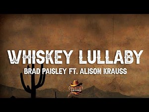 Brad Paisley - Whiskey Lullaby (Lyrics) ft. Alison Krauss