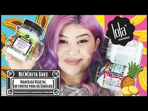 🍍 CRONOGRAMA BE(M)DITA GHEE - LOLA COSMETICS [No/Low Poo]🍍