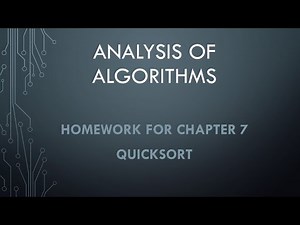 Analysis of Algorithms Homework for Chapter 7.