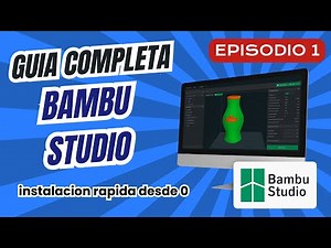 👉GUÍA COMPLETA BAMBU STUDIO 2025 | Instalación rápida desde cero (Episodio 1)