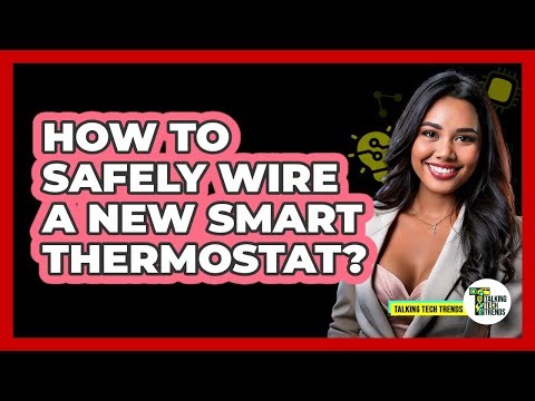 How To Safely Wire A New Smart Thermostat?