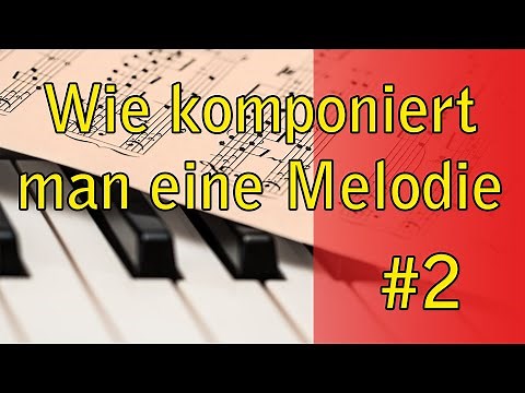 Wie komponiert man eine Melodie - #2 Zwei Motive