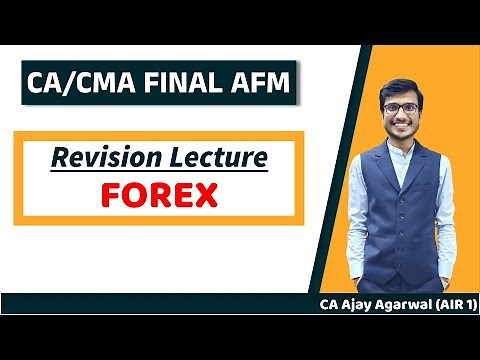 FOREX Revision | CA/CMA Final SFM | Complete ICAI Coverage | By CA Ajay Agarwal AIR 1