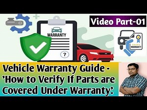 Vehicle Warranty Guide -How to verify If Parts are covered under Warranty