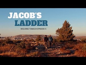 Jacob's Ladder - Walking Tanach Episode 5