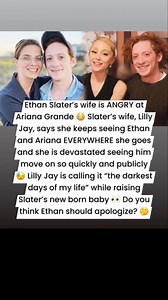 77K views · 66 reactions | Ethan Slater’s wife is ANGRY at Ariana Grande  Slater’s wife, Lilly Jay, says she keeps seeing Ethan and Ariana EVERYWHERE she goes and she is devastated seeing him move on so quickly and publicly  Lilly Jay is calling it “the darkest days of my life” while raising Slater’s new born baby  Do you think Ethan should apologize? 樂 | Nicholas Piff Peterson | Facebook