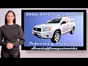 Toyota RAV4 Modelos 2006 al 2012 defectos, fallas, averias y problemas comunes