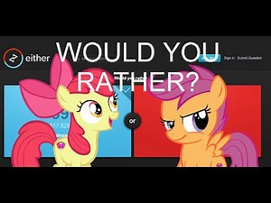 THIS GAME IS FUN! - Apple Bloom And Scootaloo Play Would You Rather