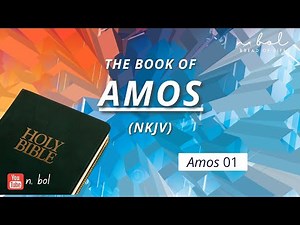 Amos 1 - NKJV Audio Bible with Text (BREAD OF LIFE)