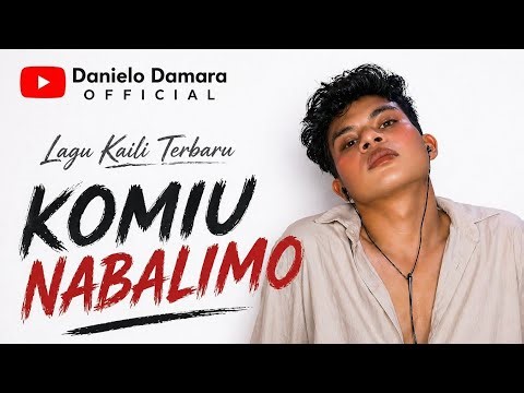 Dhanielo Damara - Komiu Nabalimo / Official liryc Lagu Kaili terbaru 2026