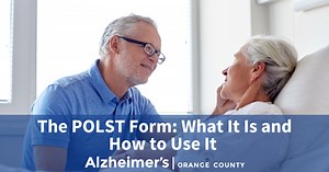 The POLST Form: What It Is and How to Use It - Alzheimer's Orange County