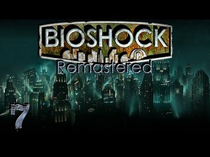 Bioshock Remastered PC | Full Playthrough | Part 7 Upper Wharf
