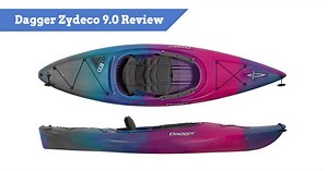 Dagger Zydeco 9.0 Review | Kayak for Lakes and Rivers | kayakguru.com