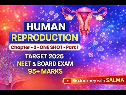 Human Reproduction | One Shot Part-1 | NEET 2026 & Boards | NCERT Based