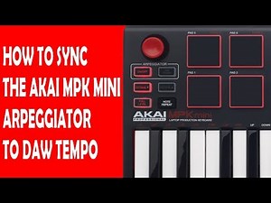 How to Sync the AKAI MPK mini Arpeggiator to DAW TEMPO
