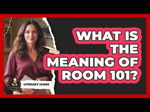 What Is The Meaning Of Room 101?
