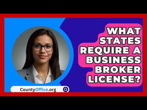 What States Require A Business Broker License? - CountyOffice.org
