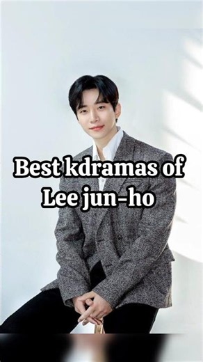 Lee Jun-ho's best K-dramas! ❤️ Which one is your favorite? 🎬✨ #LeeJunHo #Kdrama #KoreanDrama #edit