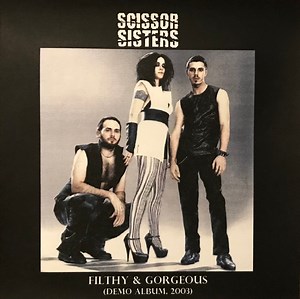 Scissor Sisters - Filthy & Gorgeous (Demo Album, 2003)