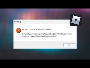 An Error Occurred While Starting Roblox - The SSL Connection Could Not Be ESTABLISHED in Inner