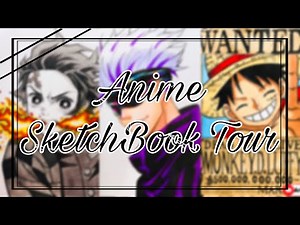 Anime Sketchbook Tour Part 1 || Art Haeve