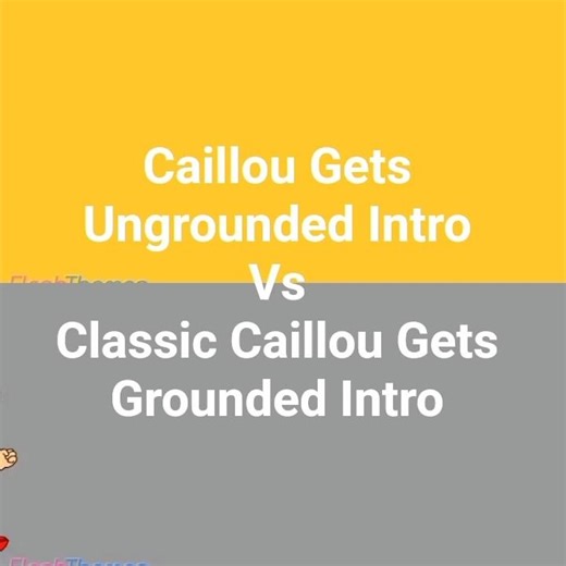 Caillou Gets Ungrounded Intro Vs Classic Caillou Gets Grounded Intro