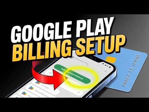 How to Add a Payment Method to Google Play – Billing Setup