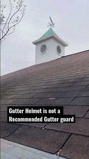 Gutter Helmet is not a Recommended Gutter Guard #gutterhelmet #gutterguards