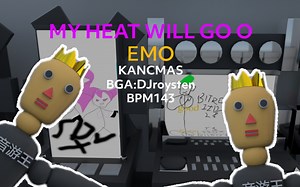 【BOFXVII／BMS】MY HEAT WILL GO O / kanCmas【三年动画】