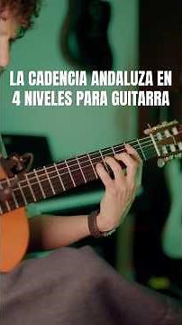 La cadencia andaluza con guitarra flamenca en 4 niveles #guitarra #guitarraflamenca #acordes