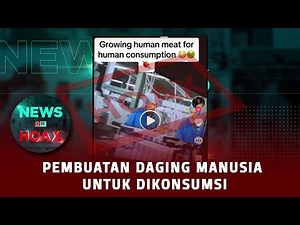 Pembuatan Daging Manusia Untuk Dikonsumsi | NEWS OR HOAX
