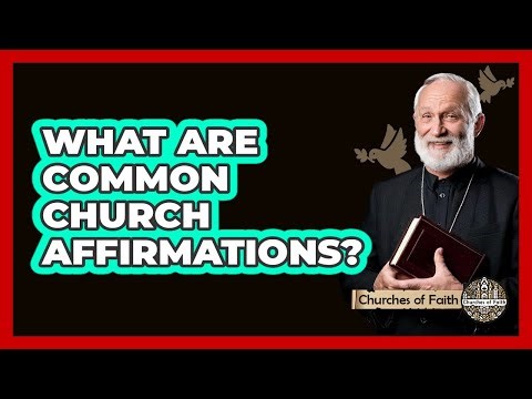 What Are Common Church Affirmations?