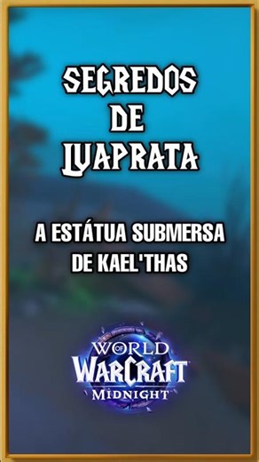 O Passado Submerso de Luaprata #WoW #Midnight