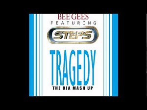 The Bee Gees Featuring Steps - Tragedy (The DJA Mash Up)