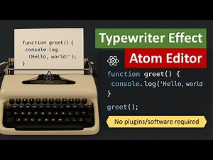 Typewriter Effect in Atom Editor Using Bash Script | No Plugins Needed