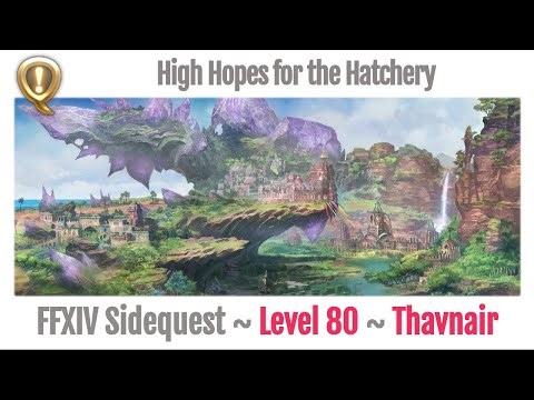 FFXIV High Hopes for the Hatchery - Sidequest Thavnair - Endwalker