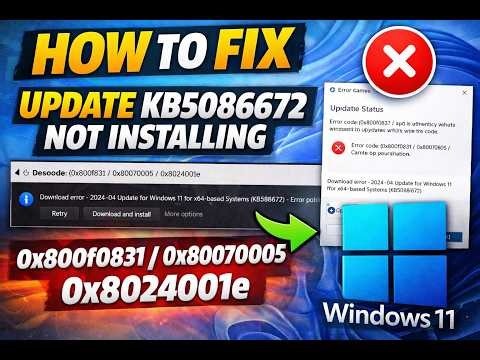 How to Fix Update KB5086672 Not Installing Error Code 0x800f0831/0x80070005/0x8024001e In Windows 11