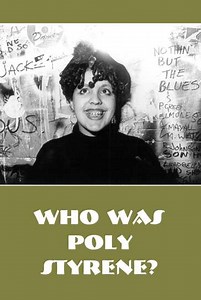 Who Is Poly Styrene? - Movie