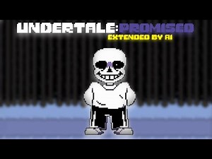 Undertale: Promised [Extended by AI]