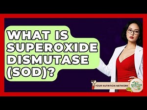 What Is Superoxide Dismutase (SOD)? - Your Nutrition Network