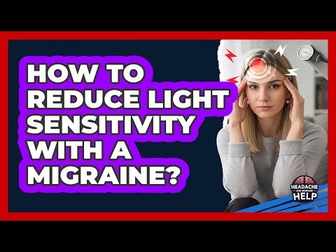 How to Reduce Light Sensitivity With a Migraine?