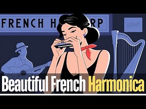 🎶 Oh, That Beautiful French Harmonica Tune! 🎶