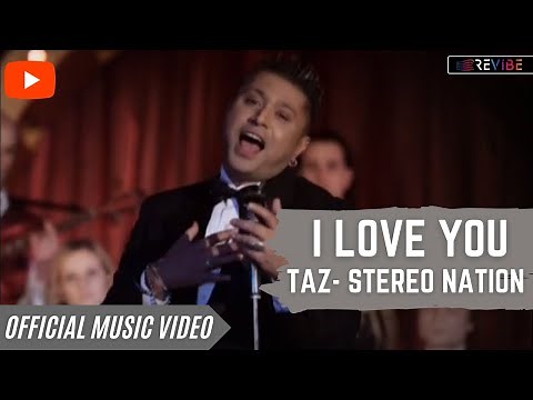 Taz - Stereo Nation- I Love You (Official Video) | Revibe