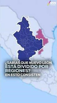 Conoce las REGIONES de NUEVO LEÓN