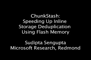{ChunkStash}: Speeding Up Inline Storage Deduplication Using Flash Memory